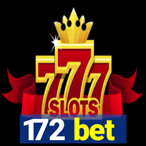 172 bet